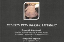 ”Pelerin prin orașul liturgic”, expoziție la Muzeul de Istorie Roman și simpozion la Castelul de la Miclăușeni