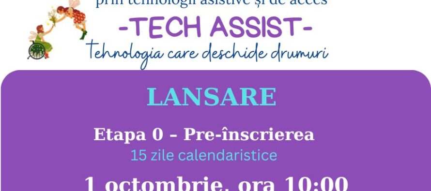 Începe etapa de preînscriere în cadrul programului TECH ASSIST – Incluziune socială pentru persoane cu dizabilități prin tehnologii asistive și de acces